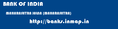 BANK OF INDIA  MAHARASHTRA JALNA (MAHARASHTRA)    banks information 